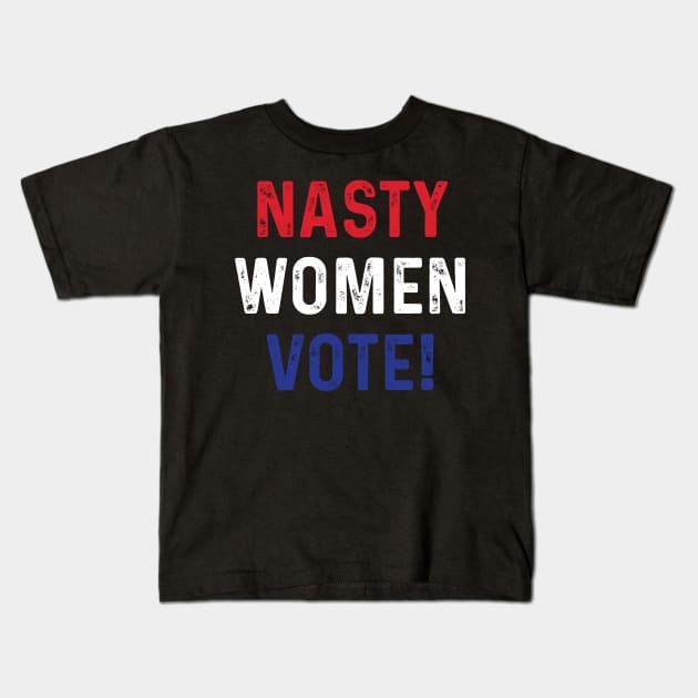 Nasty Women Vote Version 01 Kids T-Shirt by machmigo